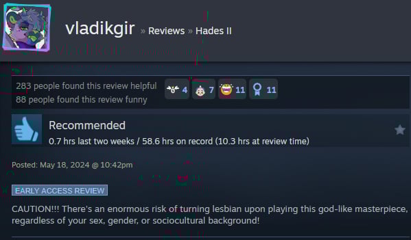 A Steam user review says:" CAUTION!!! There's an enormous risk of turning lesbian upon playing this god-like masterpiece, regardless of your sex, gender, or sociocultural background! "