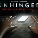 Unhinged Key Art featuring two hands reaching for a glowing cell phone with the text "Netflix Presents Unhinged Your Phone Won't Die But You Might"