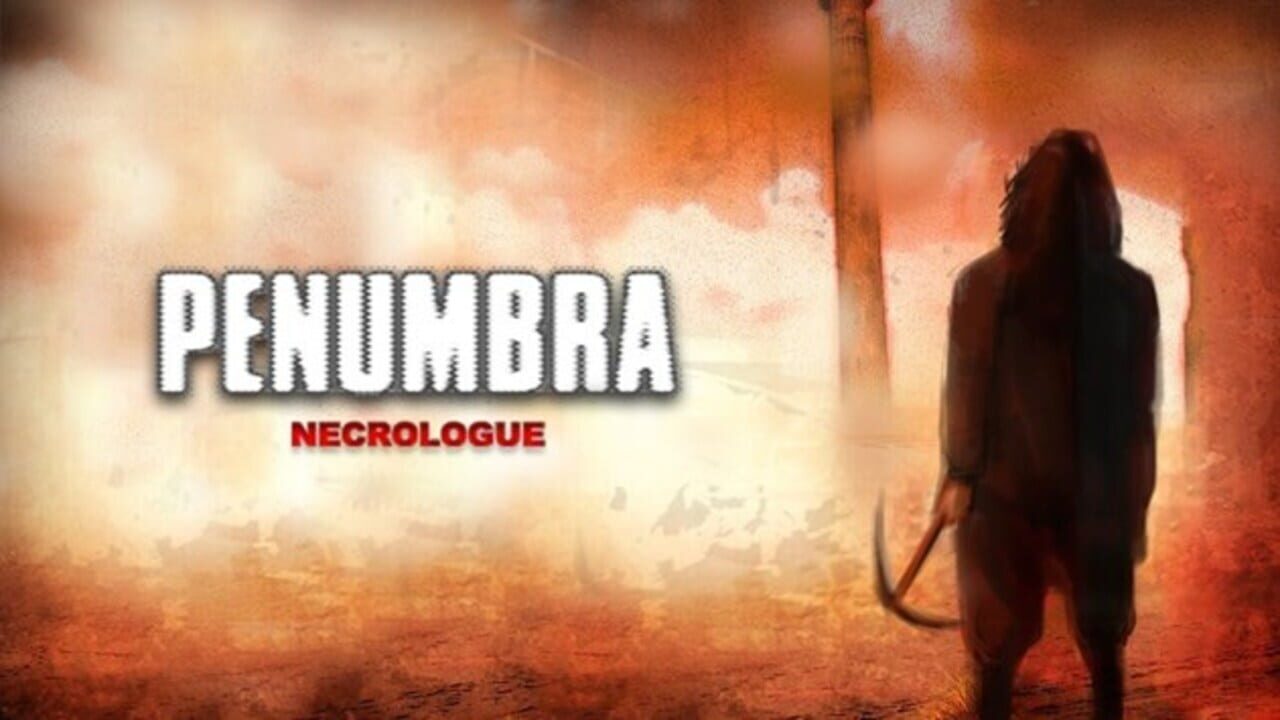 Penumbra: Necrologue