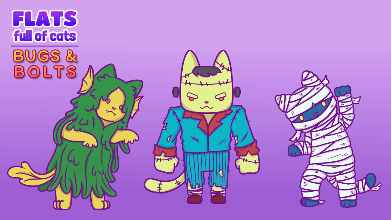 Flats Full of Cats: Bugs & Bolts
