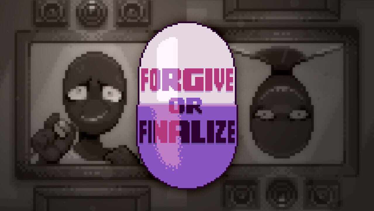 Forgive or Finalize