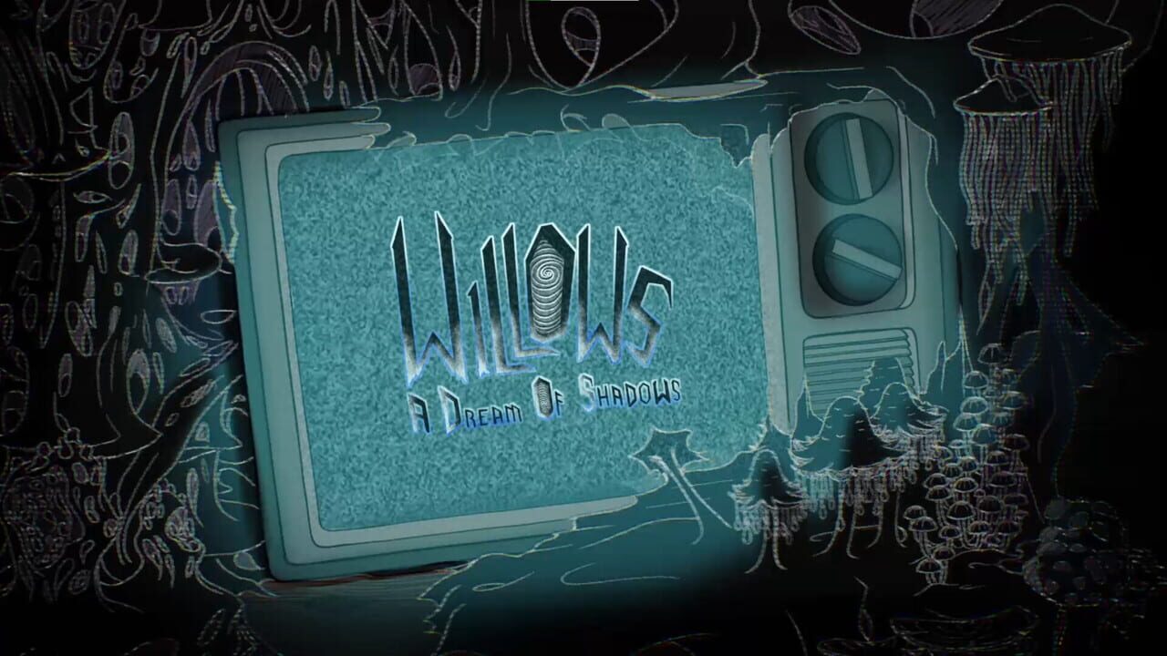 Willows: A Dream of Shadows