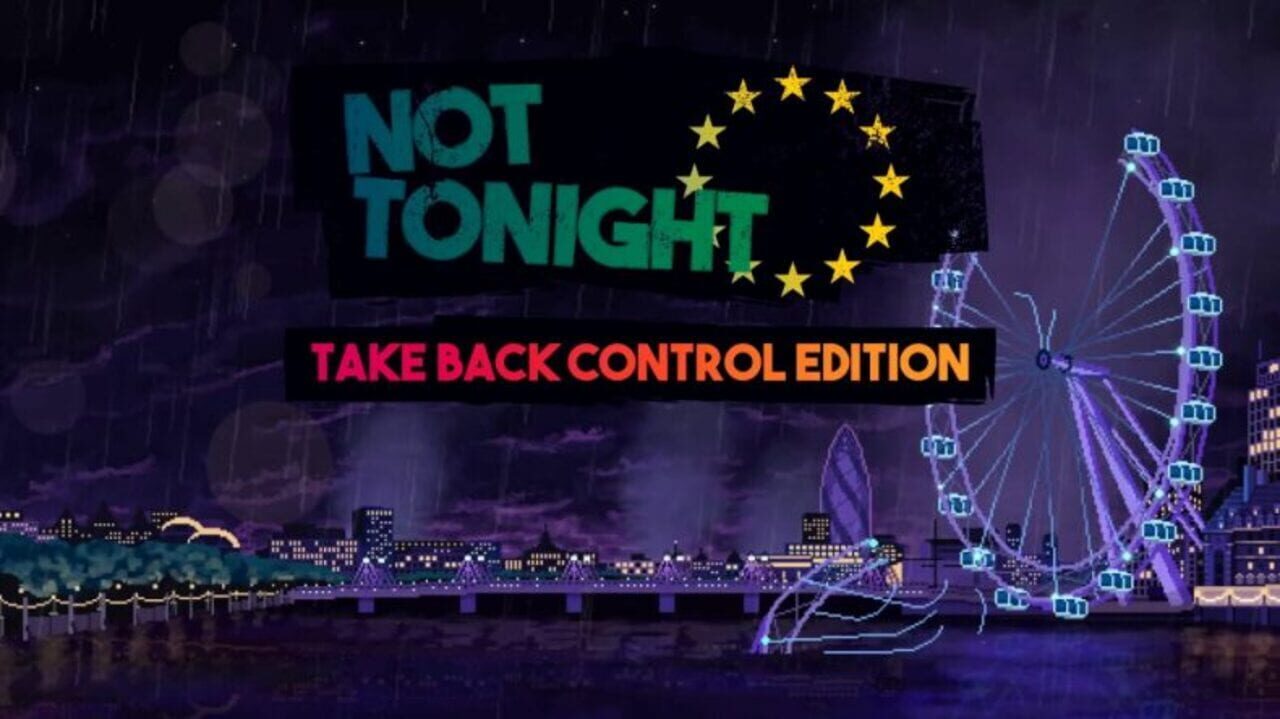 Not Tonight: Take Back Control Edition