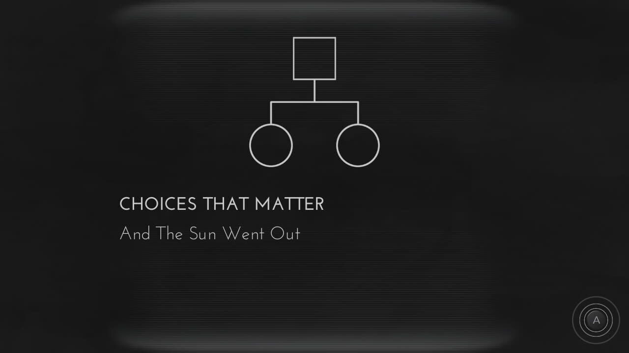 Choices That Matter: And the Sun Went Out