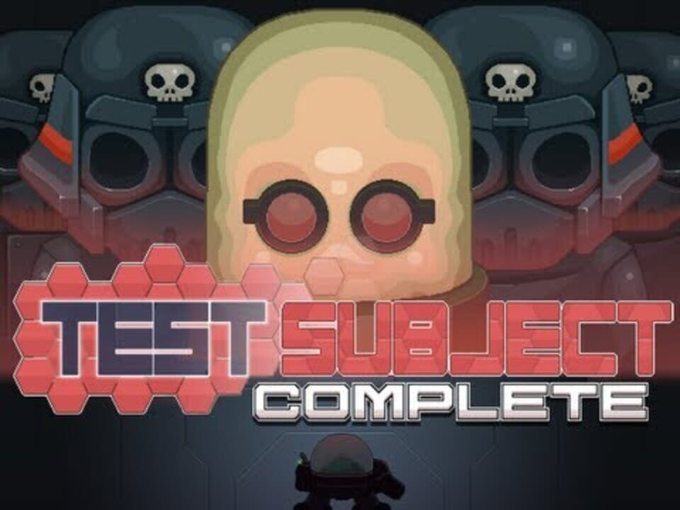 Test Subject Complete