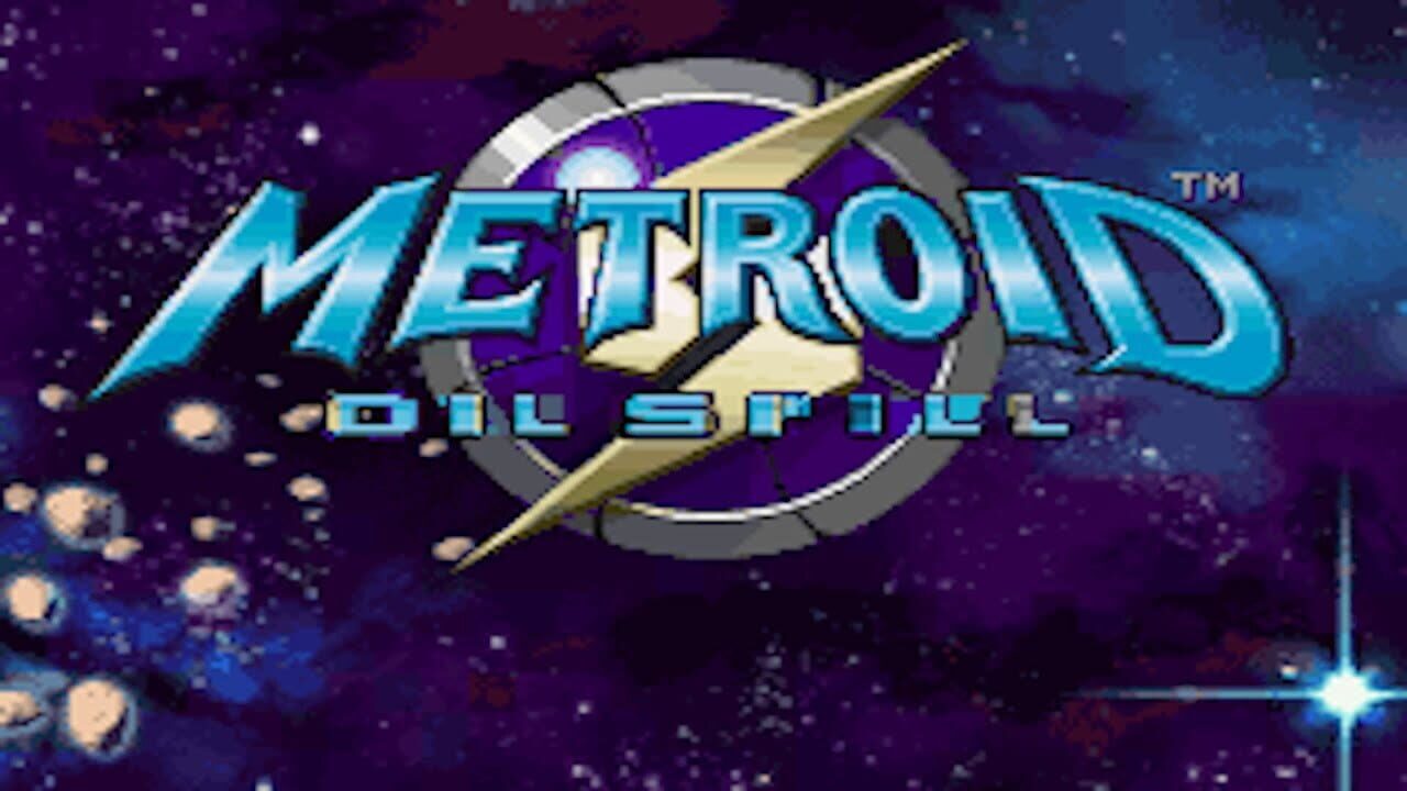 Metroid Oil Spill