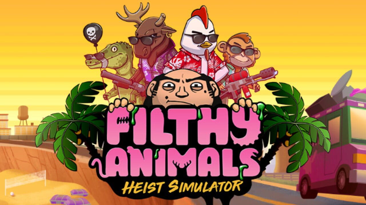 Filthy Animals: Heist Simulator