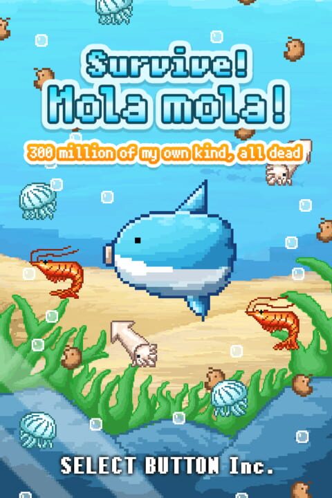 Survive! Mola mola!