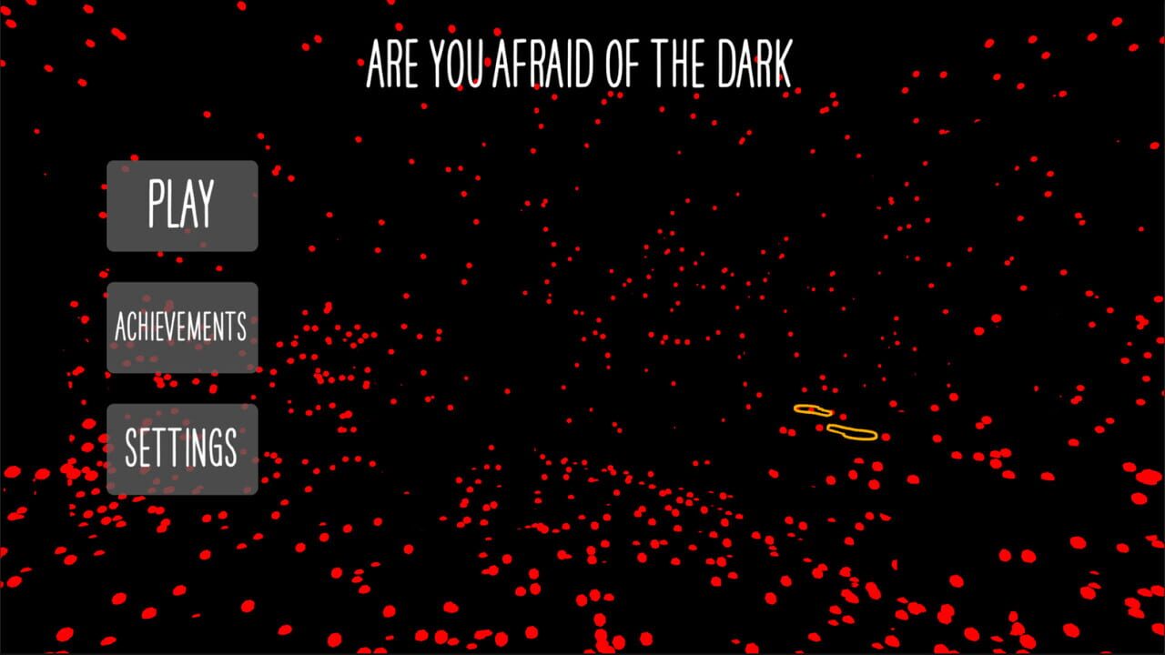 Are You Afraid of the Dark