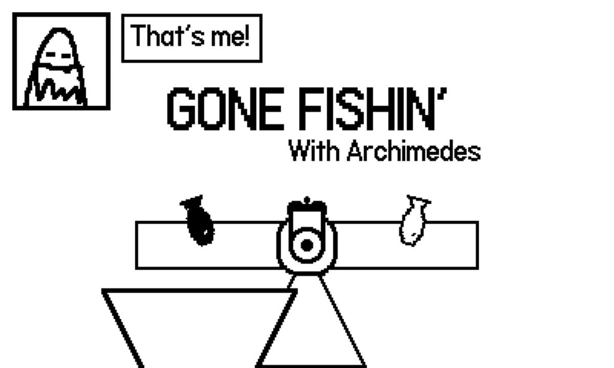 Gone Fishin’ with Archimedes