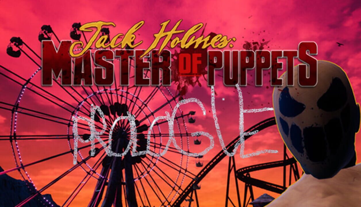 Jack Holmes: Master of Puppets – Prologue