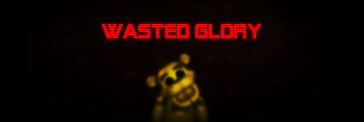Wasted Glory