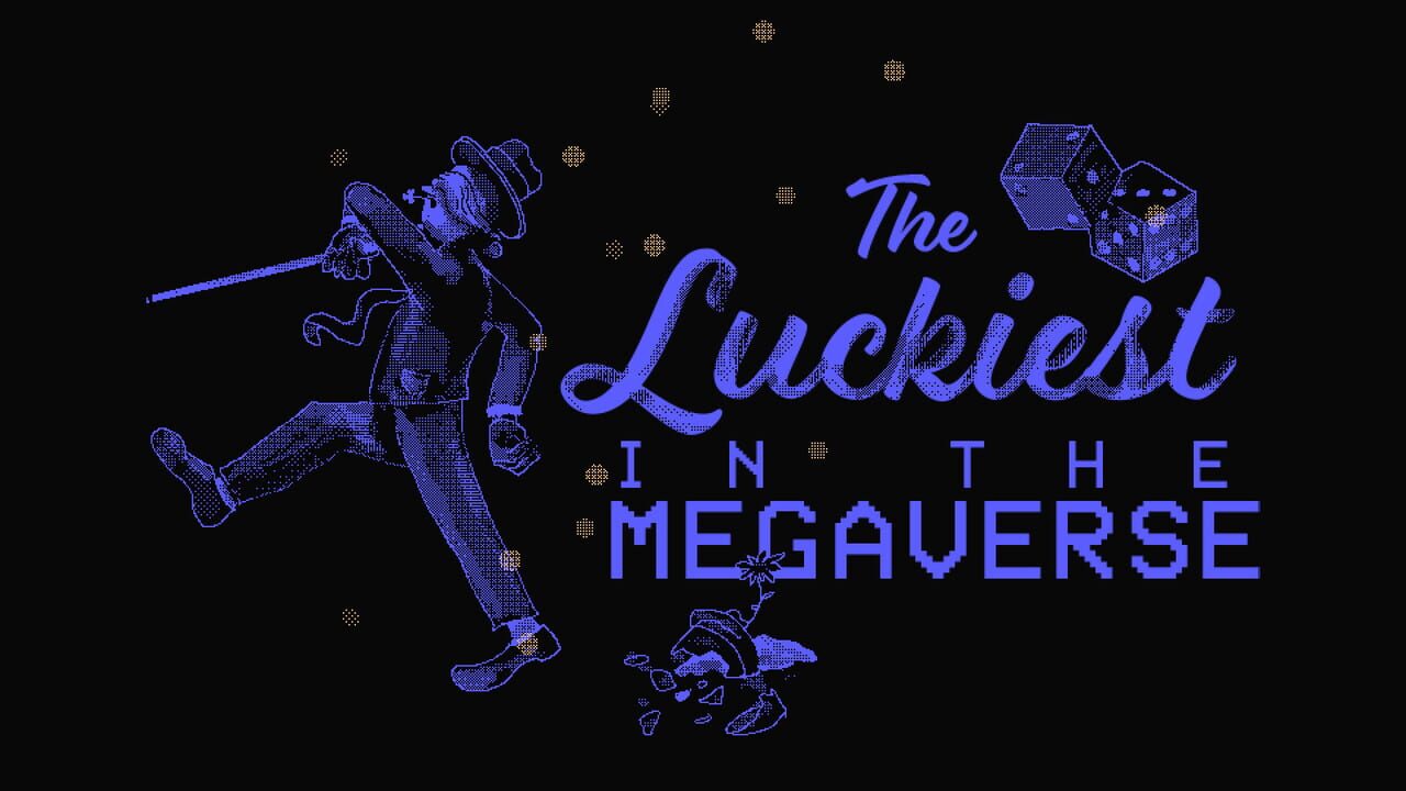 The Luckiest in the Megaverse