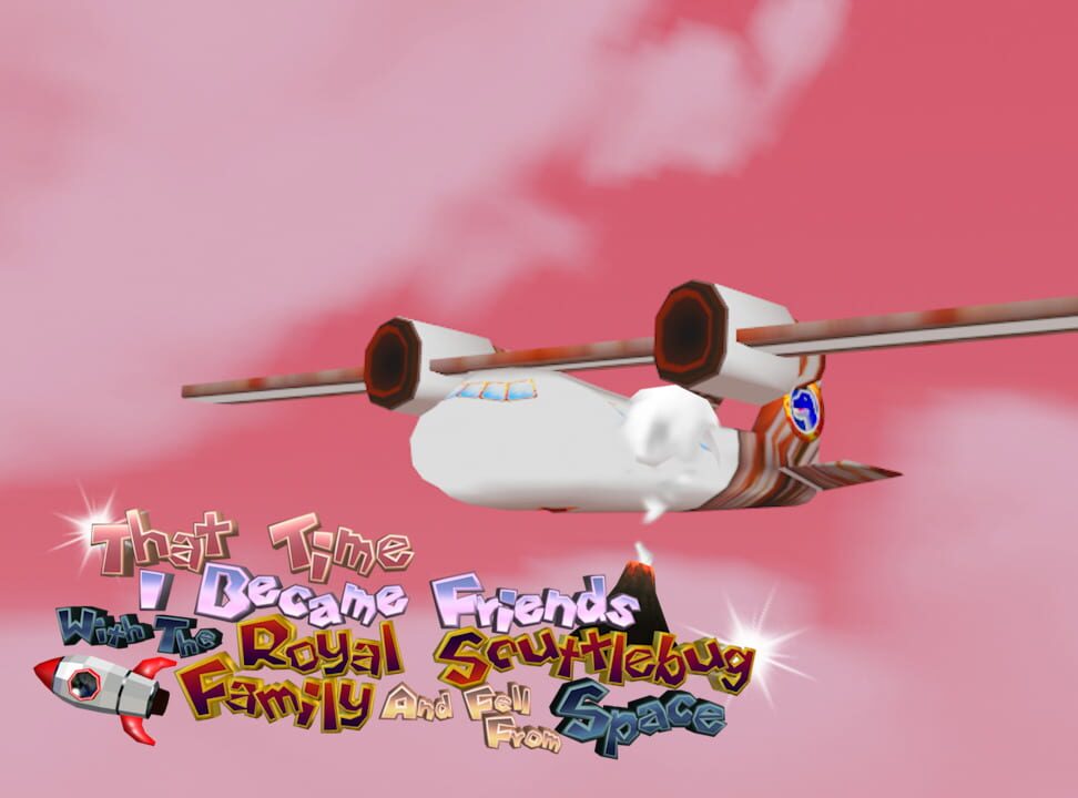 That Time I Became Friends with The Royal Scuttlebug Family and Fell From Space