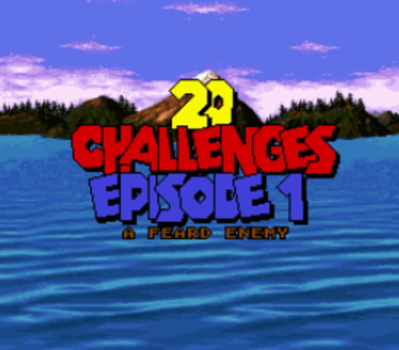 20 Challenges: Episode 1 – A Feard Enemy
