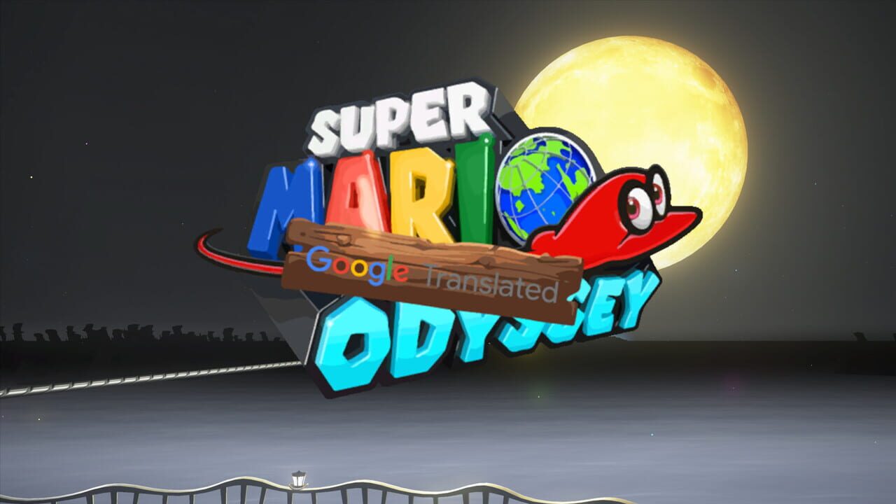 Super Mario Odyssey: Google Translated