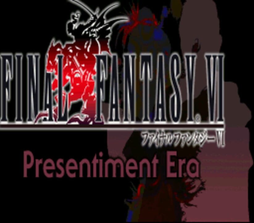 Final Fantasy VI: Presentiment Era