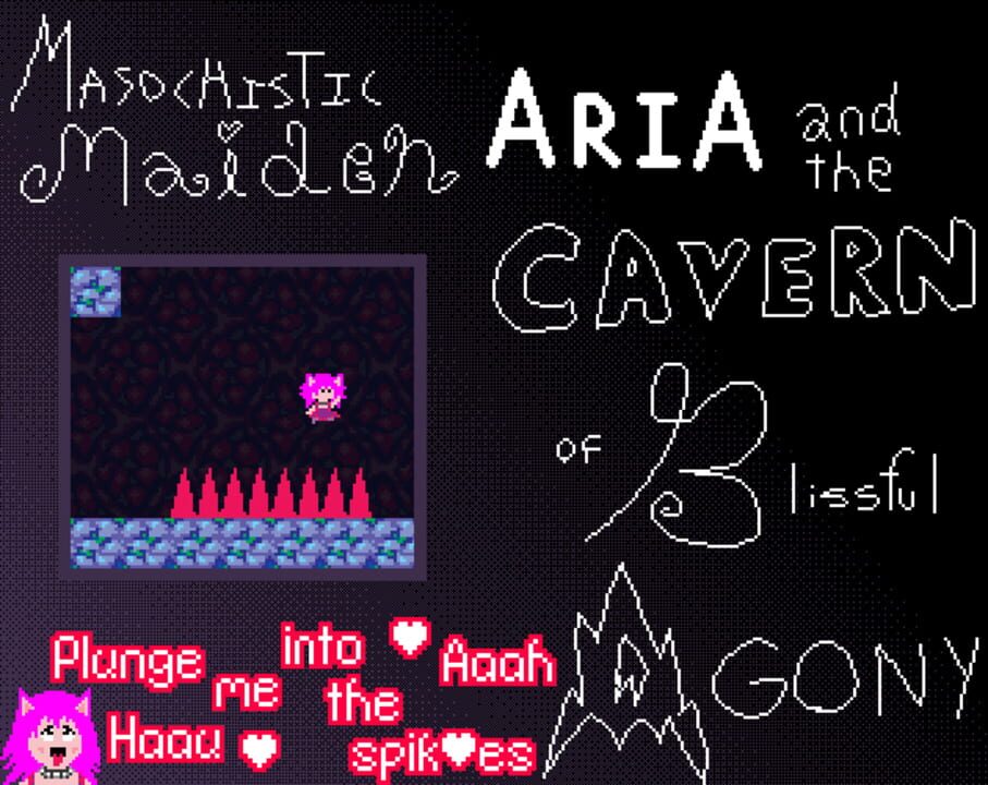 Masochistic Maiden Aria and the Cavern of Blissful Agony