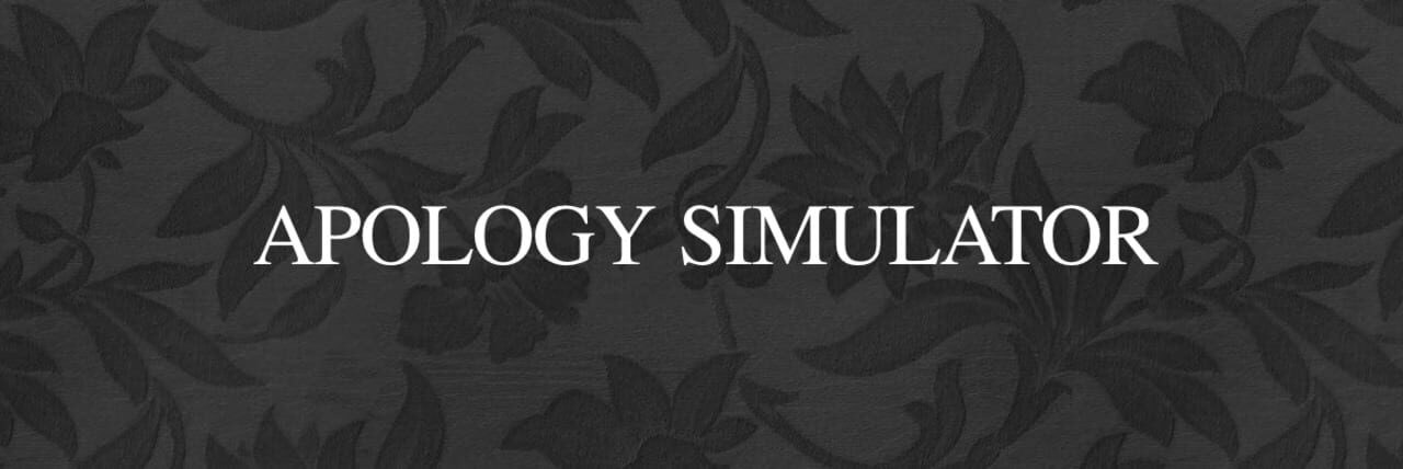 Apology Simulator