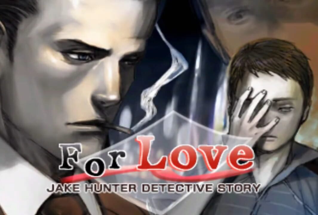Jake Hunter Detective Story: For Love