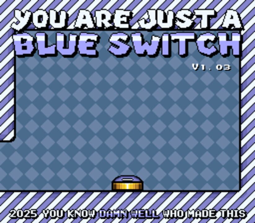 You Are Just a Blue Switch