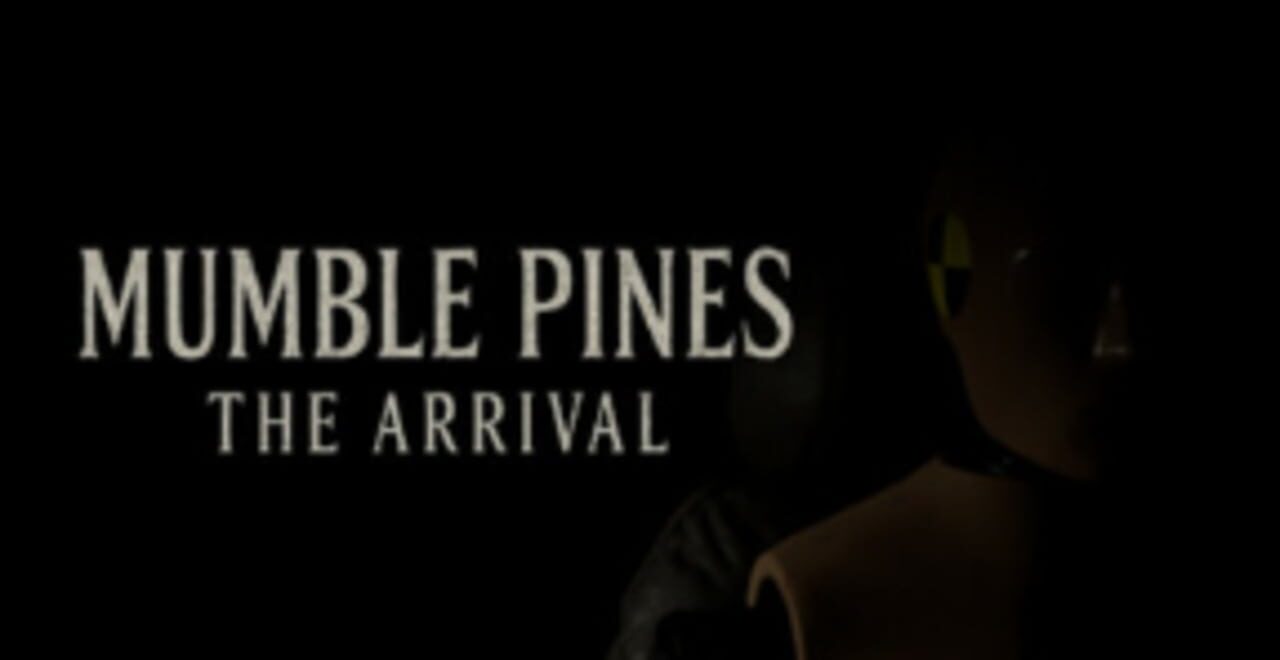 Mumble Pines: The Arrival