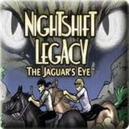 Nightshift Legacy: The Jaguar’s Eye