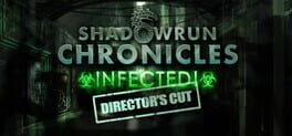 Shadowrun Chronicles: Infected – Director’s Cut