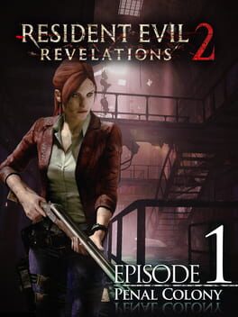 Resident Evil: Revelations 2 – Episode 1: Penal Colony
