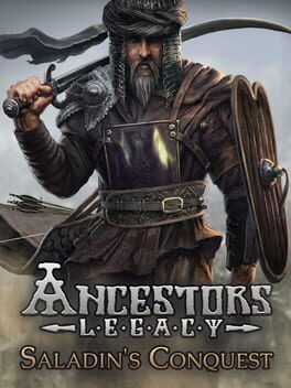 Ancestors Legacy: Saladin’s Conquest
