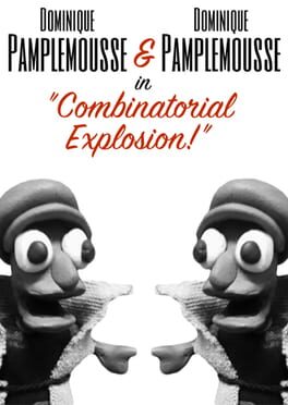 Dominique Pamplemousse & Dominique Pamplemousse in “Combinatorial Explosion”