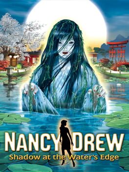 Nancy Drew: Shadow at the Water’s Edge