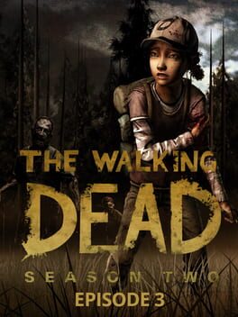 The Walking Dead: Season Two – Episode 3: In Harm’s Way