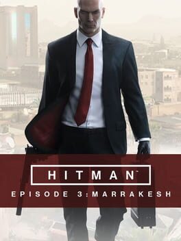 Hitman: Episode 3 – Marrakesh