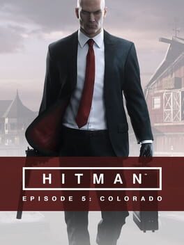 Hitman: Episode 5 – Colorado