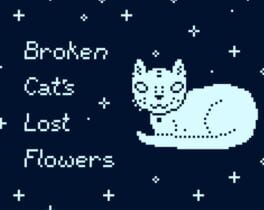 Broken Cat’s Lost Flowers