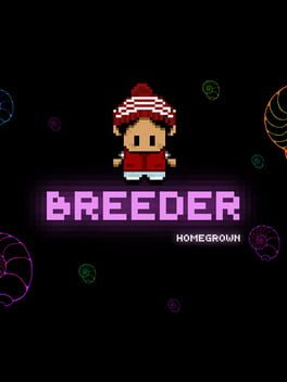 Breeder: Homegrown – Director’s Cut