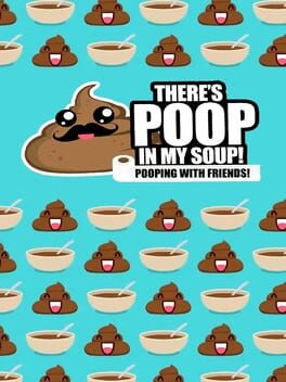 There’s Poop In My Soup: Pooping with Friends