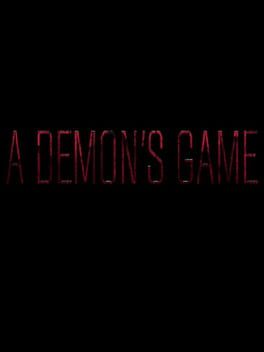 A Demon’s Game: Episode 1