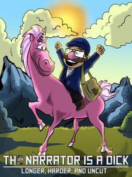 The Narrator is a Dick: Longer, Harder, and Uncut