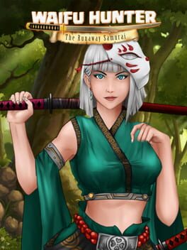 Waifu Hunter: Episode 1 – The Runaway Samurai