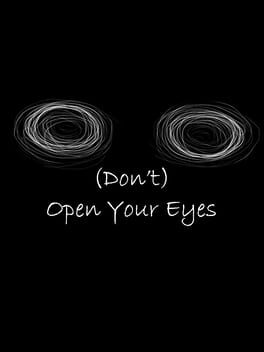 (Don’t) Open Your Eyes