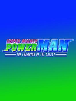Super Mighty Power Man: The Champion of the Galaxy