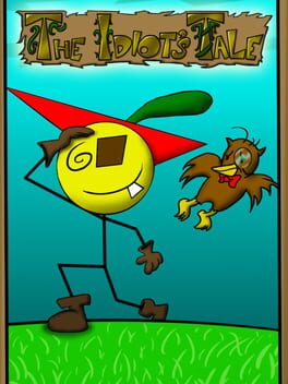 The Idiot’s Tale