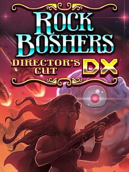 Rock Boshers DX: Director’s Cut