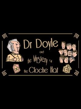Dr. Doyle & The Mystery of the Cloche Hat