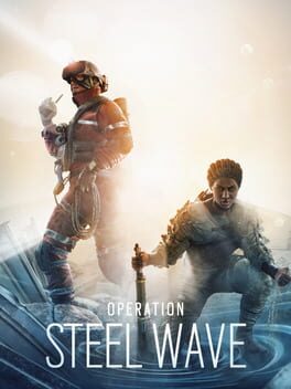 Tom Clancy’s Rainbow Six Siege: Operation Steel Wave