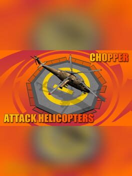 Chopper: Attack helicopters