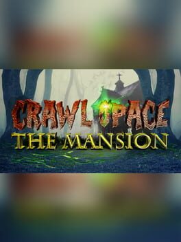 Crawl Space: The Mansion