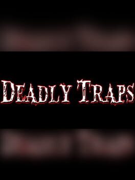 Deadly Traps